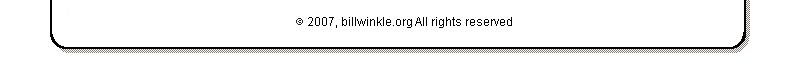 &copy; 2007, billwinkle.org All rights reserved